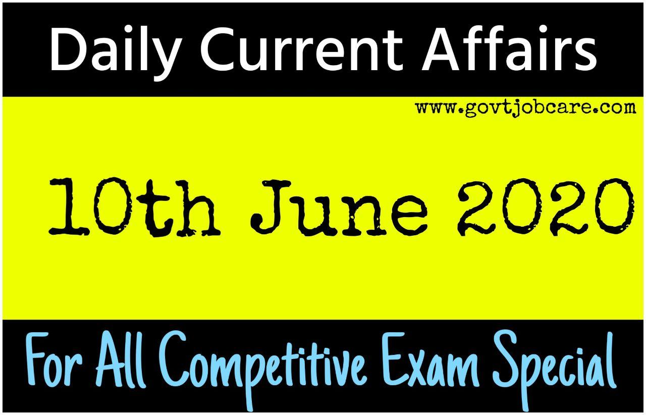 Current Affairs 10th June 2020