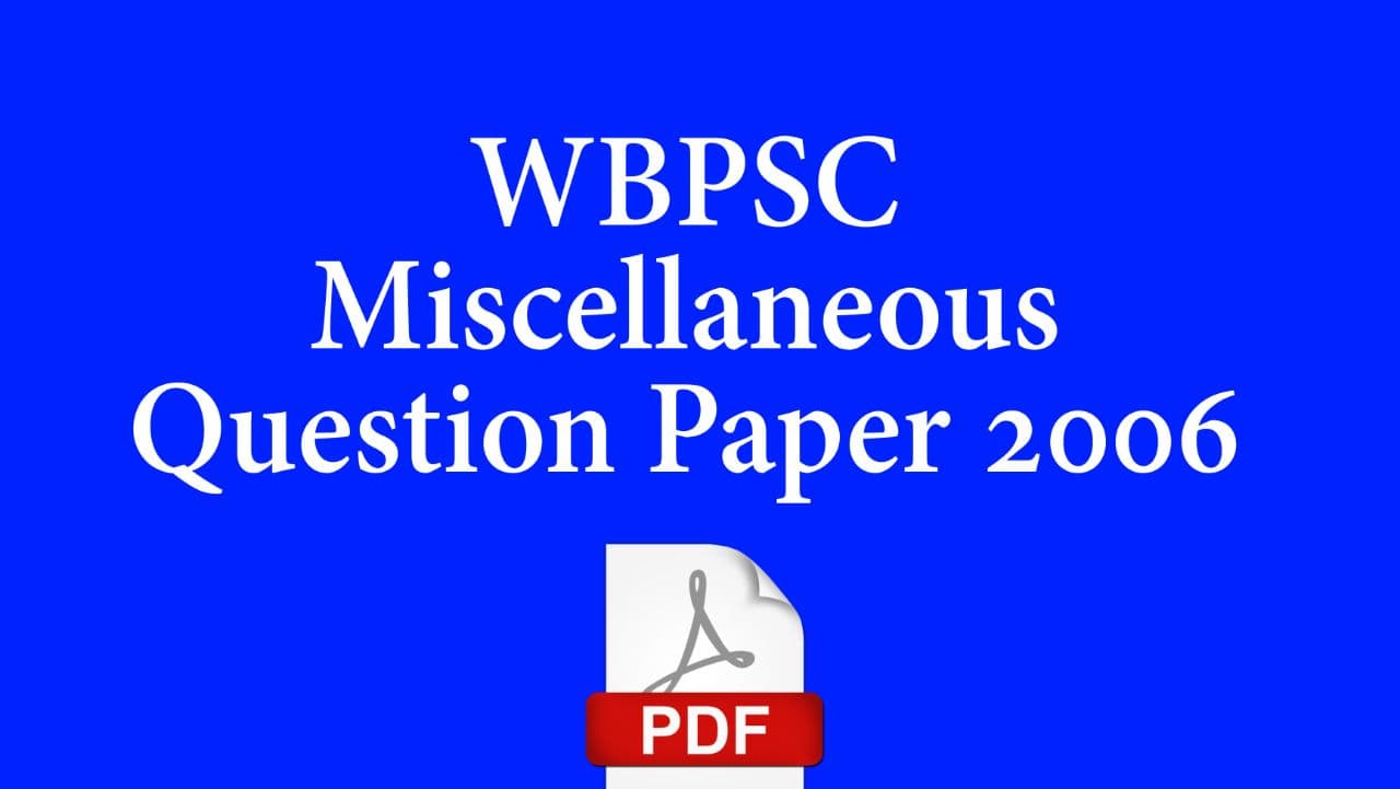 WBPSC Miscellaneous Question Paper 2006