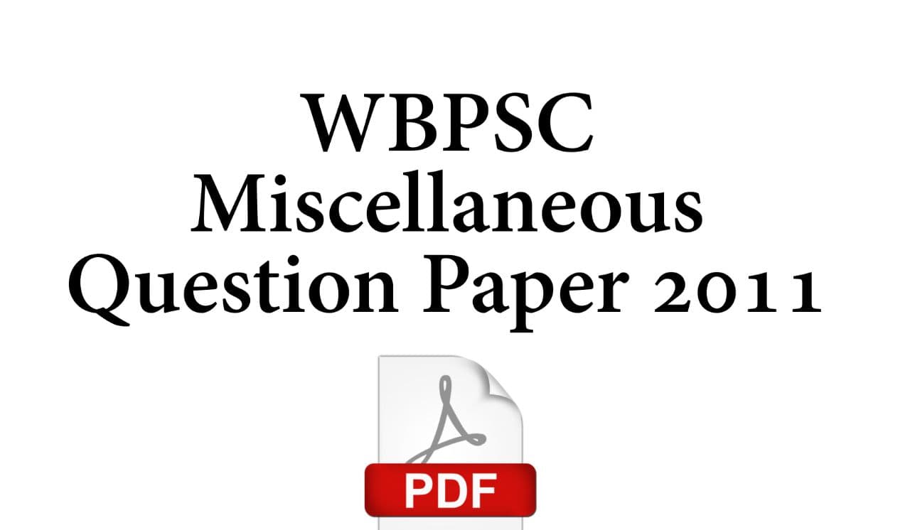 WBPSC Miscellaneous Question Paper 2011