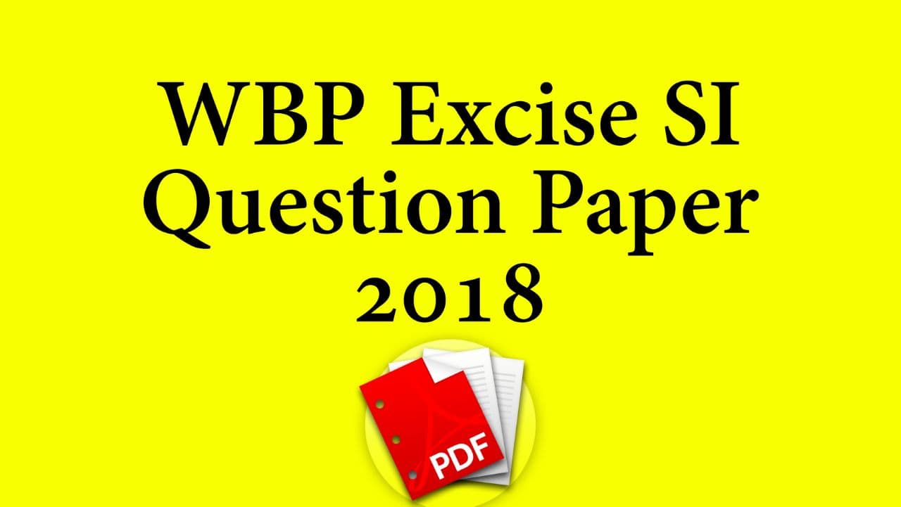 WBP Excise SI Question Paper 2018