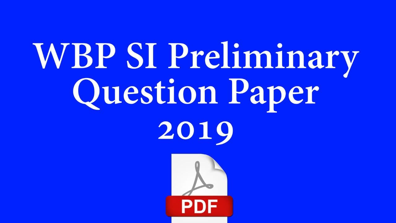 WBP SI 2019 Preliminary Question Paper PDF