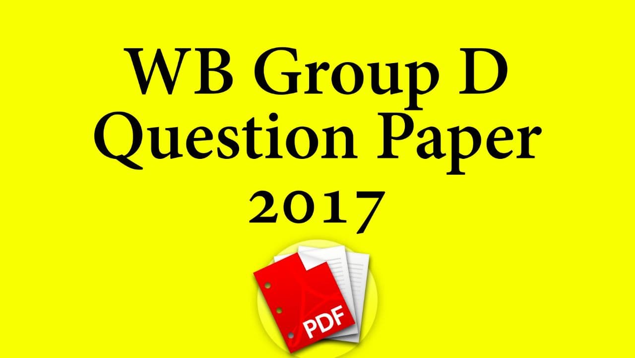 West Bengal Group D Question Paper 2017