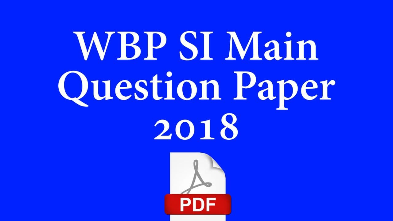 WBP SI Main Question Paper 2018