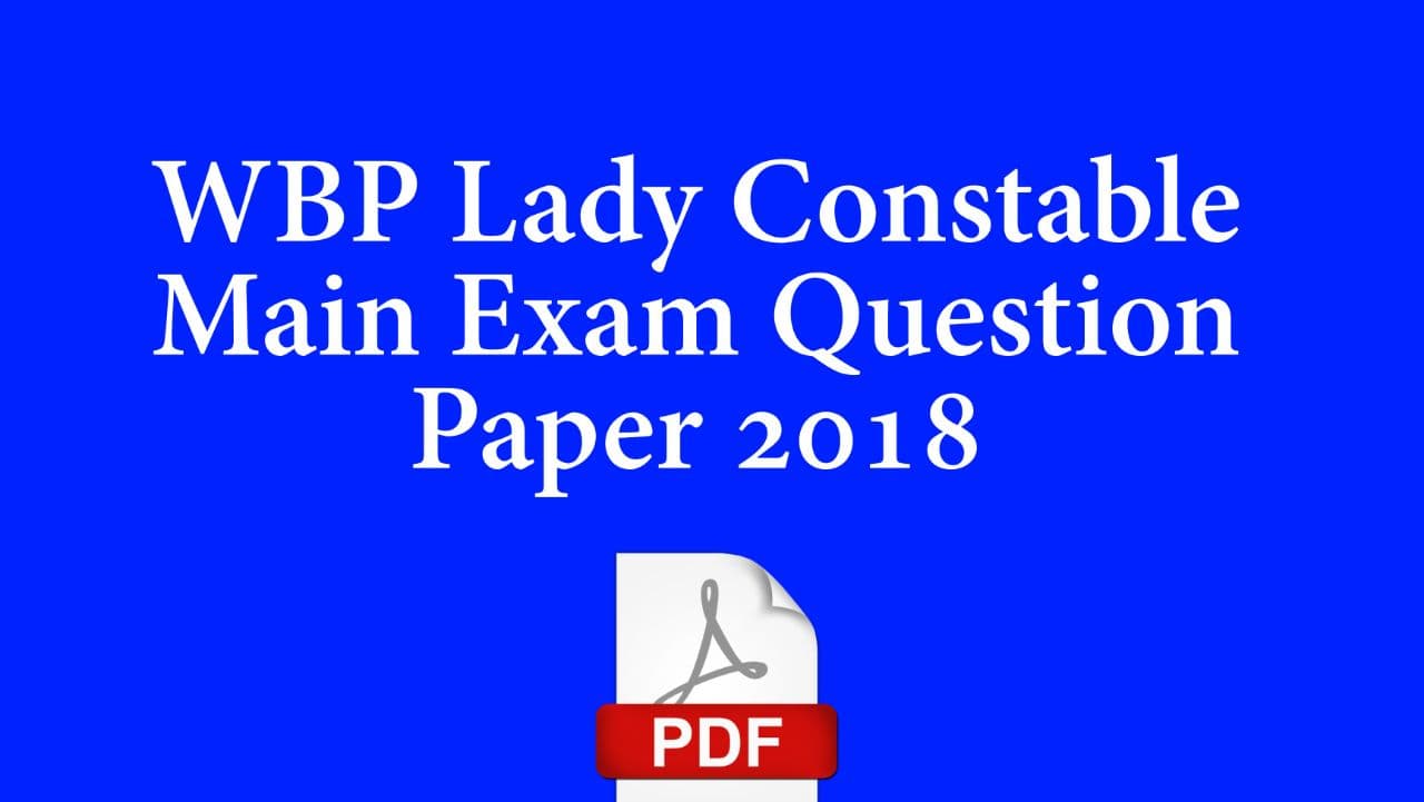 WBP Lady Constable Main Exam Question Paper 2018