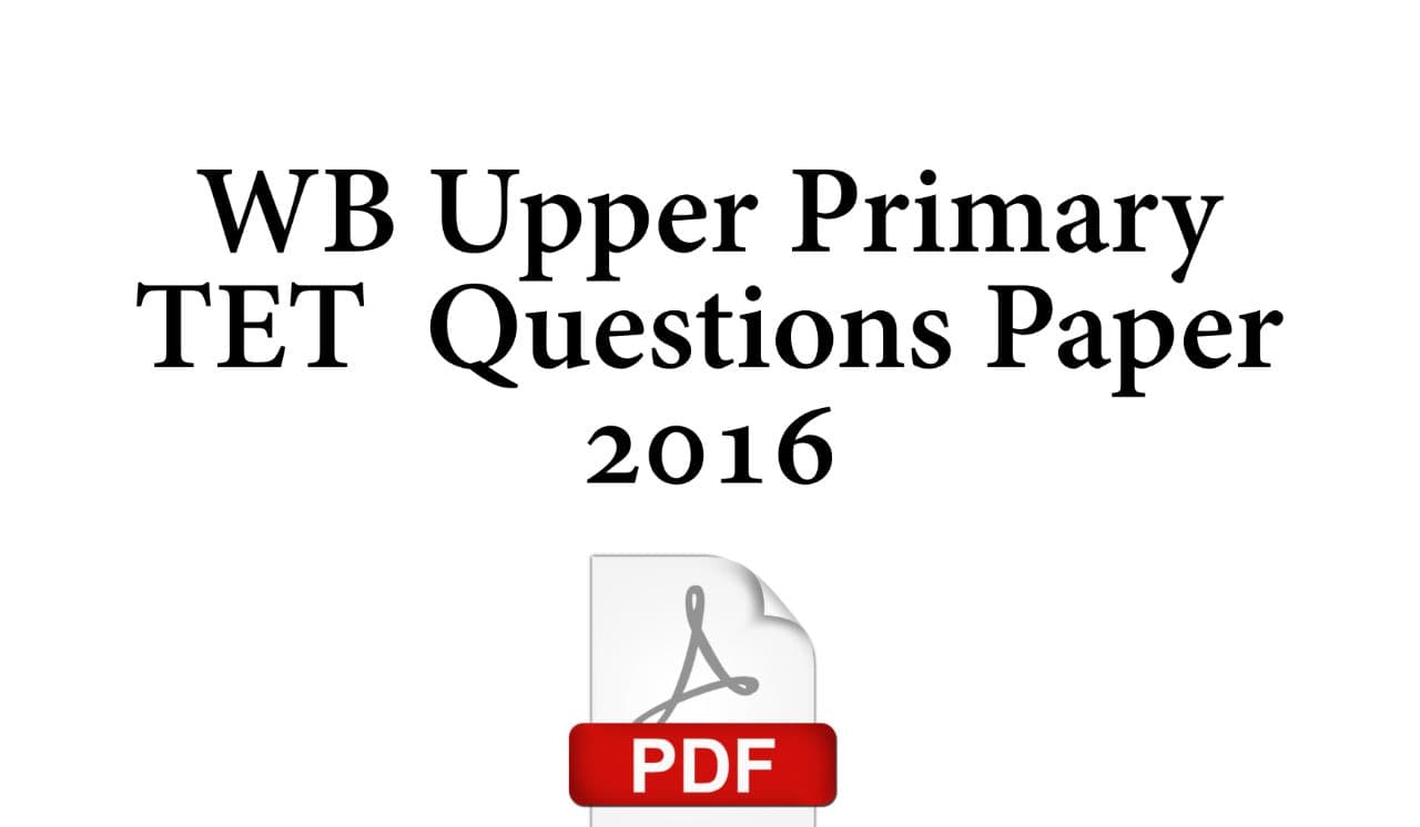 WB Upper Primary TET Previous Year Questions Paper 2016