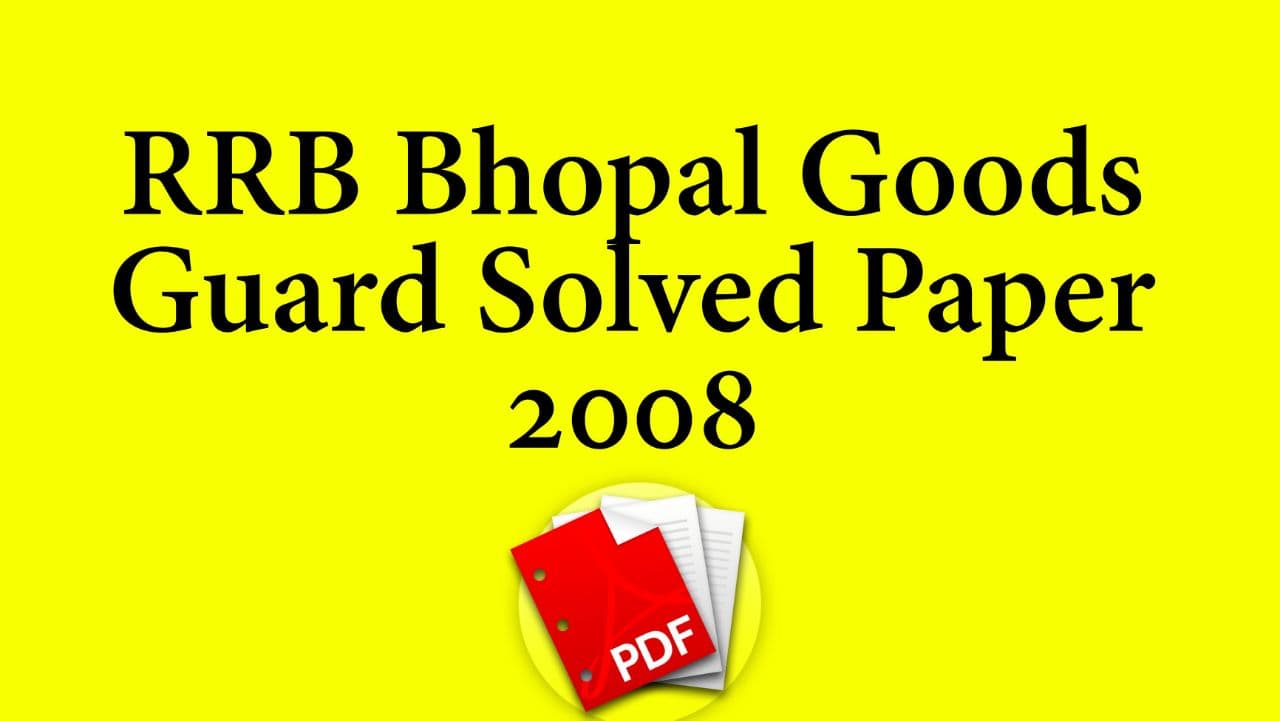 RRB Bhopal Goods Guard Solved Paper 2008