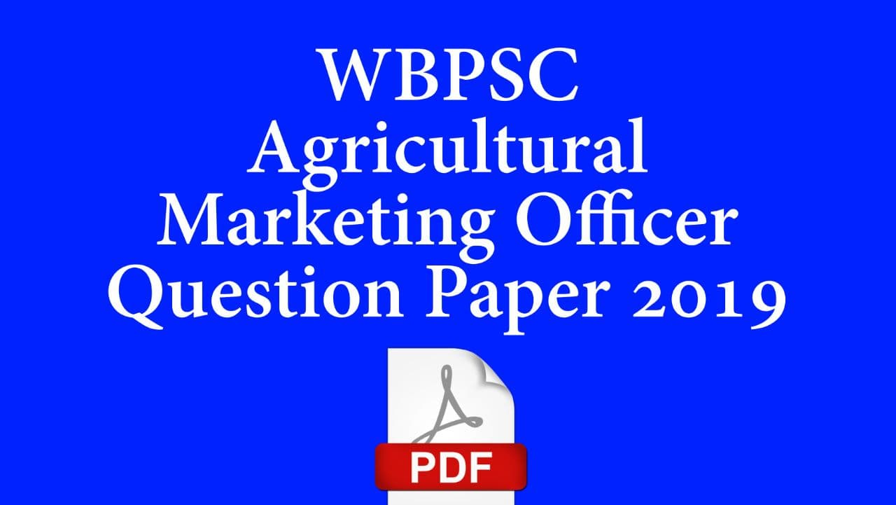 WBPSC Agricultural Marketing Officer Question Paper 2019