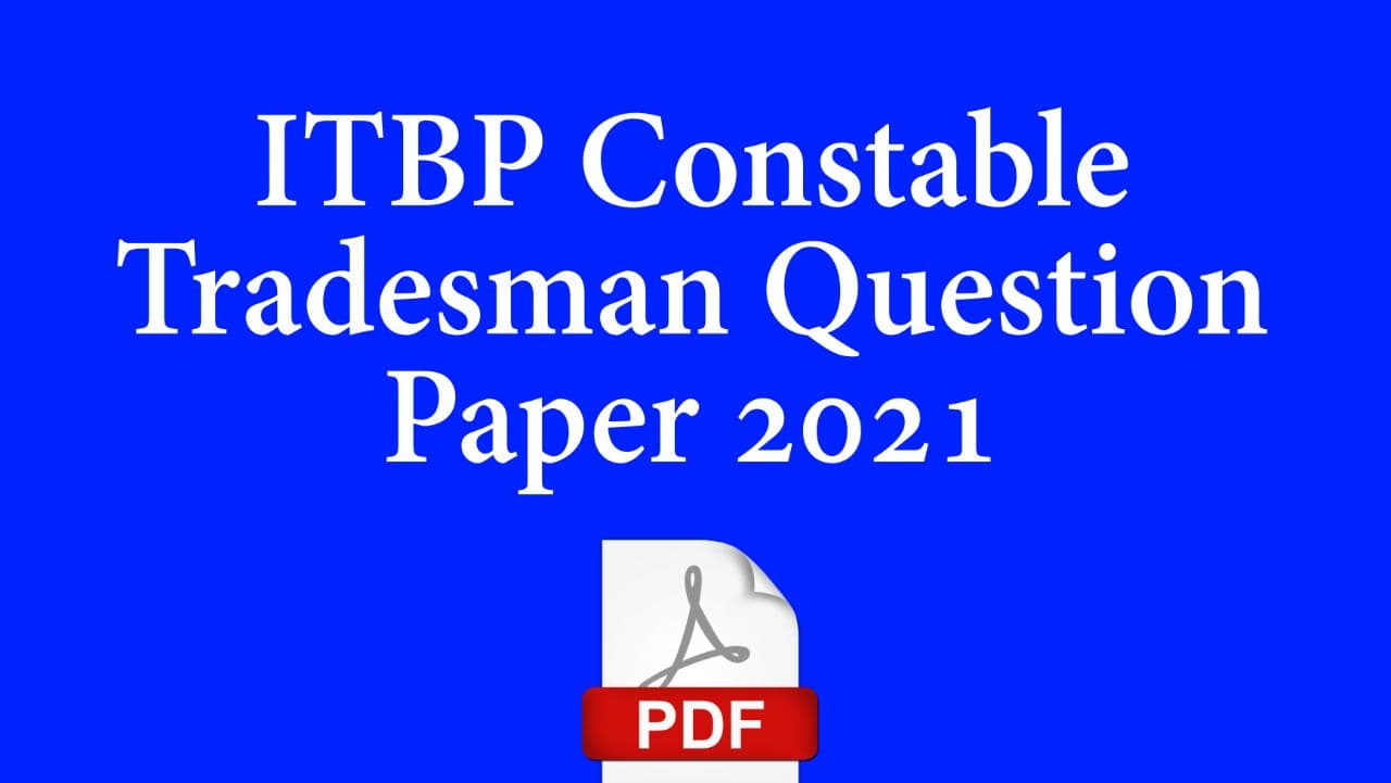 ITBP Constable Tradesman Question Paper 2021